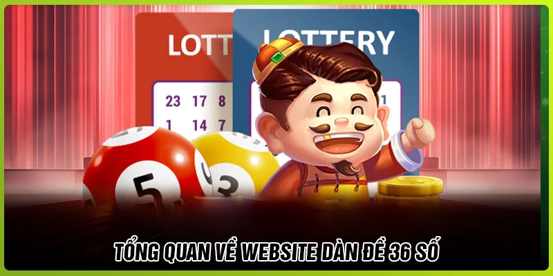 Tổng quan về website Dàn đề 36 Tổng quan về website Dàn đề 36