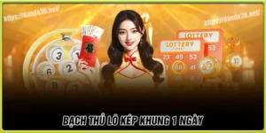 Bạch thủ lô kép khung 1 ngày - Lô đẹp miễn phí hôm nay