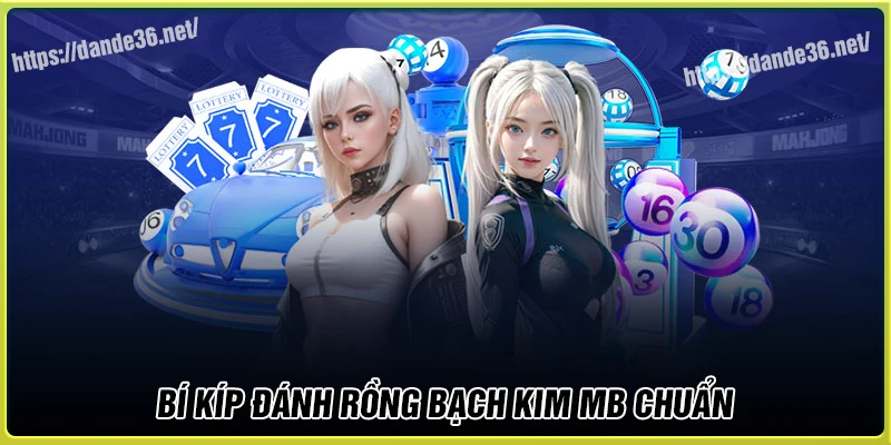 Các bí kíp soi cầu MB Rồng Bạch Kim đỉnh cao