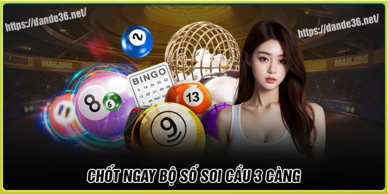 Chốt ngay bộ số 3 càng dễ nổ trong kỳ quay sắp tới
