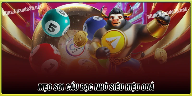 Kinh nghiệm soi cầu bạc nhớ lô đề hiệu quả nhất