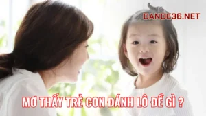 Khám Phá Chi Tiết Ý Nghĩa Từng Trường Hợp Mơ Thấy Trẻ Con