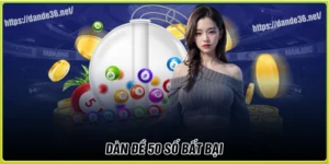 Dàn de 50 số bất bại - Bí kíp phủ nửa bảng số, tăng cơ hội trúng lớn