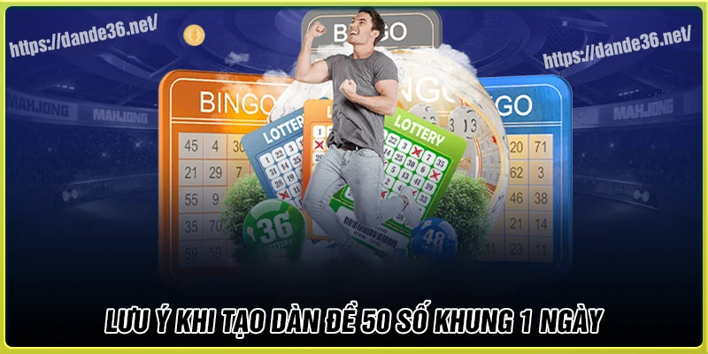 Lưu ý mỗi lần tạo Dàn de 50 số khung 1 ngày